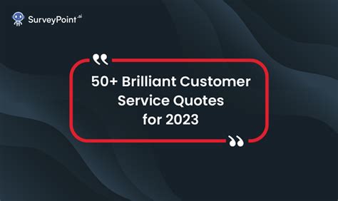 50+ Brilliant Customer Service Quotes for 2023 - SurveyPoint