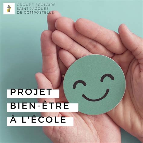 PROJET BIEN ÊTRE À L ÉCOLE Groupe scolaire Saint Jacques de