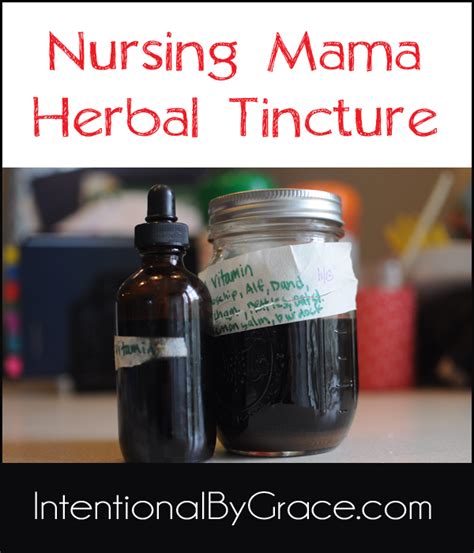 How To Make A Nursing Mama Tincture Intentional By Grace Herbal