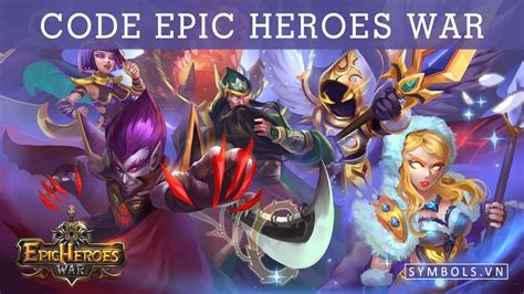 Code Epic Heroes War Mới Nhất 2024 Tặng Nick Vip Free