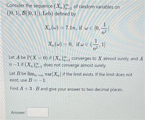 Solved Consider The Sequence Xn N 1 Of Random Variables On Chegg