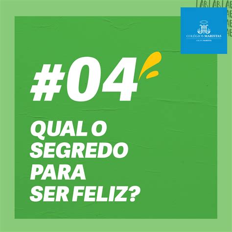 04 Marista Lab Qual O Segredo Para Ser Feliz Marista Lab Por