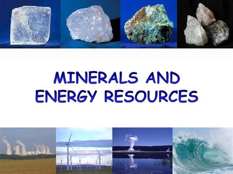 Mineral and energy resources