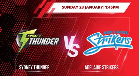 Sydney Thunder Vs Adelaide Strikers Betting Tips And Predictions Bbl 2021