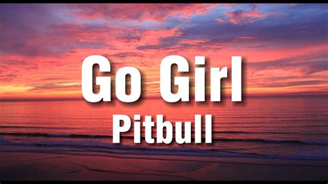 Go Girl Pitbull Ft Trina And Young Bo Lyrics Youtube