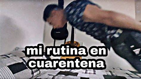 Mi Rutina En Cuarentena El Jetonn Youtube