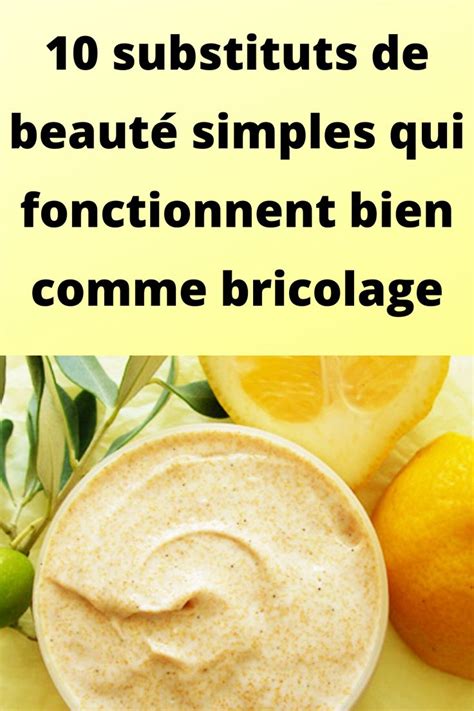 Substituts De Beaut Simples Qui Fonctionnent Bien Comme Bricolage