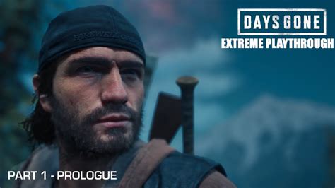 Days Gone THE EXTREME PLAYTHROUGH Part 1 PROLOGUE YouTube