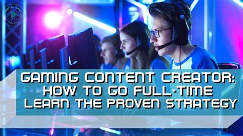 Gaming Content Creator How To Go Full Time Proven Strategy For