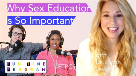 Why Is Sex Education So Important With Dr Logan Levkoff Youtube