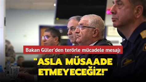 Bakan Güler den terörle mücadele mesajı Asla müsaade etmeyeceğiz