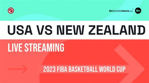 USA Vs New Zealand Live Stream How To Watch FIBA Basketball World Cup