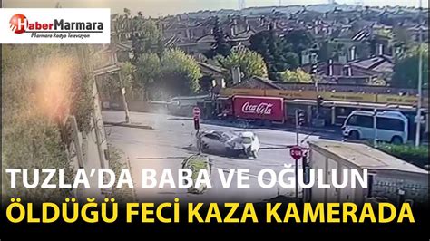 Tuzlada Baba Ve O Ulun Ld Feci Kaza Kamerada Youtube