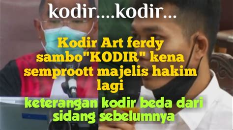 Beda Lagi Dari Keterangan Kemarin Saksi Kodir Art Ferdy Sambo