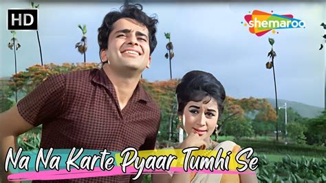 Na Na Karte Pyaar Tumhi Se Kar Baithe Nanda Shashi Kapoor Hit Songs