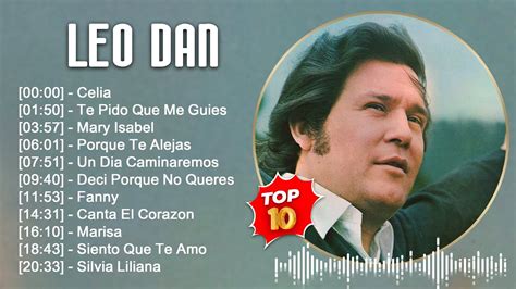 Leo Dan 1963 Exitos Sus Mejores Canciones Baladas Romanticas Youtube