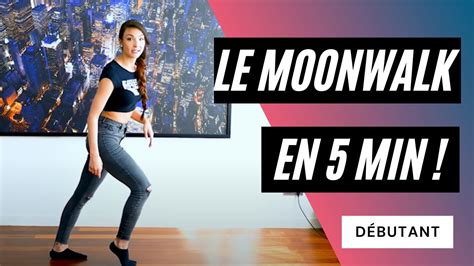 Comment Faire Le Moonwalk Tuto Danse Moonwalk En Minutes Youtube