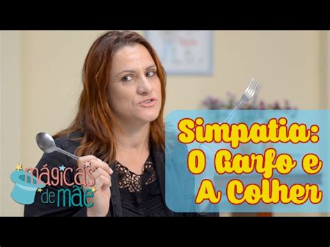 Simpatia Do Garfo E Da Colher - Simpatia: O Garfo e A Colher - YouTube