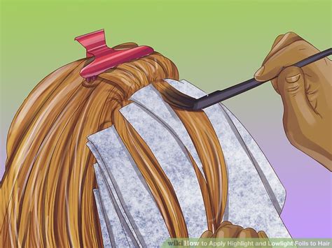 How to Apply Highlight and Lowlight Foils to Hair (with Pictures)