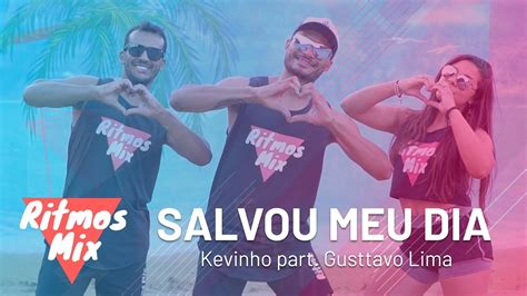 Salvou Meu Dia Kevinho Part Gusttavo Lima Coreografia Ritmos Mix