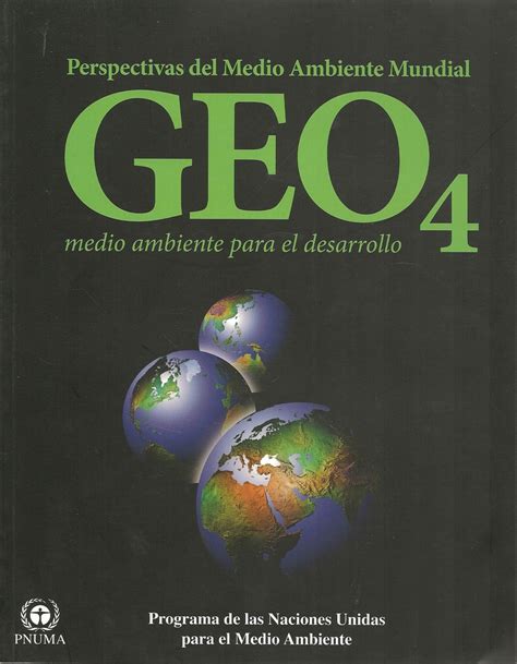 Perspectivas Del Medio Ambiente Mundial Geo4 Ediciones Técnicas