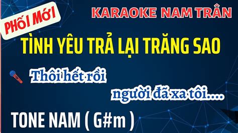 Karaoke T Nh Y U Tr L I Tr Ng Sao Tone Nam Nam Tr N Youtube