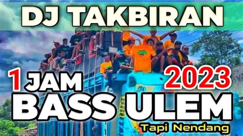 Dj Takbiran Full Bass Terbaru Dj Takbir Jam Non Stop Dj