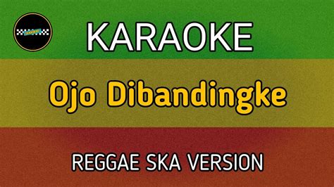 Karaoke Ojo Dibandingke Abah Lala Ska Version Youtube