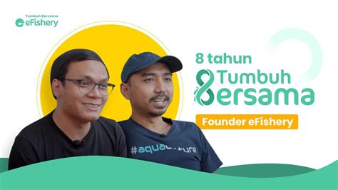 #TumbuhBersama Founders eFishery | 8 Tahun eFishery - YouTube