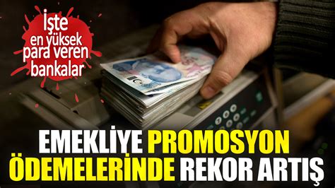 Emekliye Promosyon Demelerinde Rekor Art Te En Y Ksek Para Veren