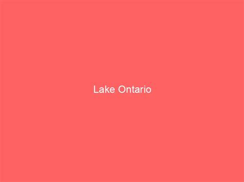 Lake Ontario Information And Guide Lakefront Home Finder