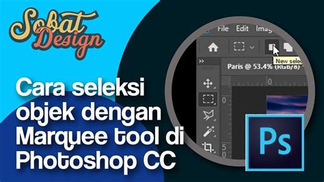 004 Cara Seleksi Objek Dengan Marquee Tool Di Photoshop Cc Youtube