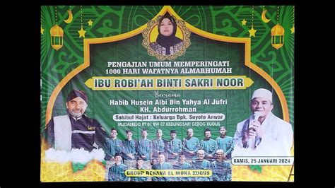 LIVE PERINGATAN 1000 HARI WAFATNYA IBU ROBI AH BERSAMA HABIB HUSEIN