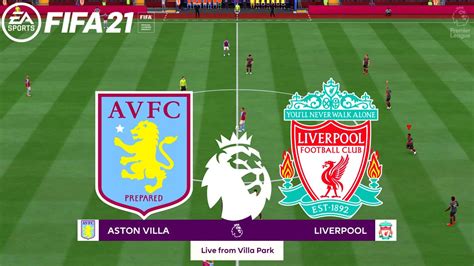 Fifa 21 Aston Villa Vs Liverpool Premier League Full Match