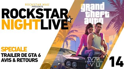 ROCKSTAR NIGHT LIVE 14 AVIS ET RETOUR SUR LE PREMIER TRAILER DE GTA