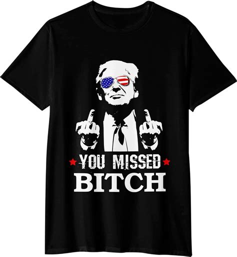 You Missed Me Bitch Trump Womens Graphic Tee Design Men T Shirts Super