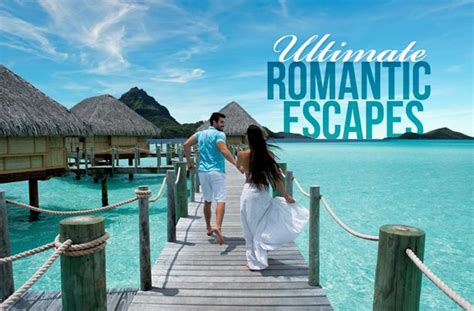 Ultimate Romantic Escapes Dream Vacations Travel Romantic Escapes