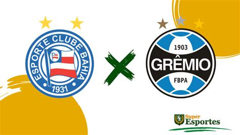 Bahia X Grêmio Onde Assistir Ao Vivo Horário Do Jogo E Escalações