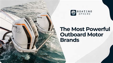 The Best Outboard Motor Brands and Types for Your Boat - BoatingSphere