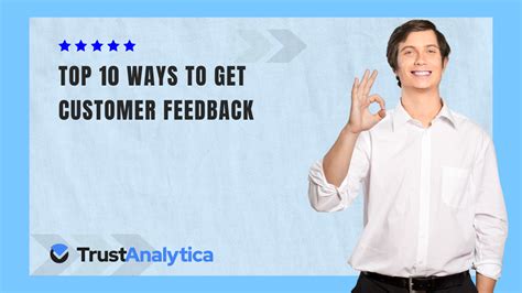 Top 10 Ways To Get Customer Feedback Trustanalytica