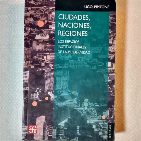 Ciudades Naciones Regiones Los Espacios Institucionales En Venta