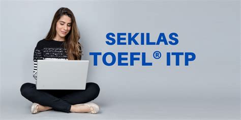 Info Toefl Itp Di Purwokerto Sekilas Tentang Toefl Itp