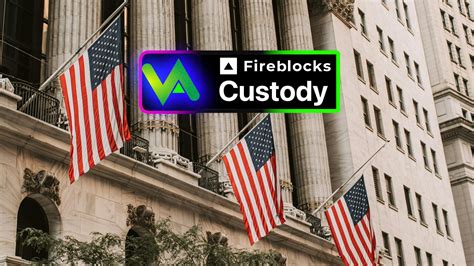 Fireblocks Opens NY Virtual Asset Custody Trust Company Virtual Assets