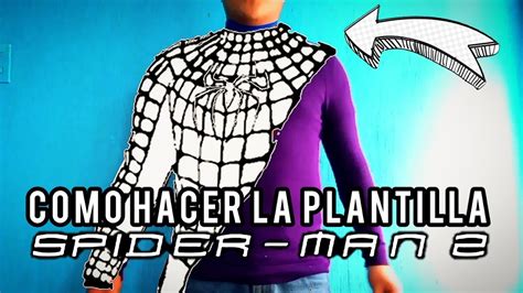 Spider Man 2 Cosplay Como Hacer La Plantilla Para El Traje