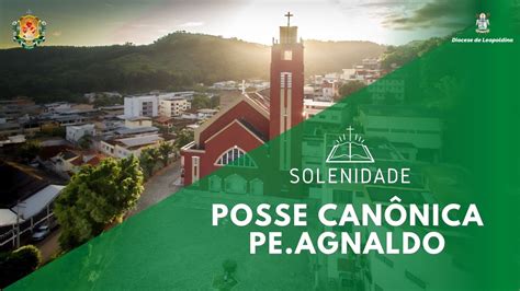 Solenidade de Posse Canônica Pe Agnaldo YouTube