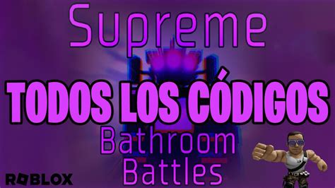 TODOS los CÓDIGOS de SUPREME BATHROOM BATTLES activos Y