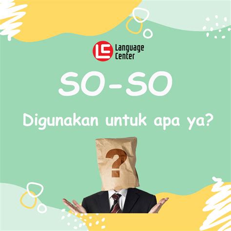 Penjelasan Arti So So Dalam Bahasa Inggris Dan Contohnya