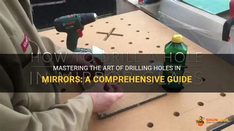 Mastering The Art Of Drilling Holes In Mirrors A Comprehensive Guide Shuntool