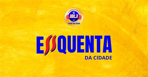 Esquenta da Cidade Cidade das Águas FM