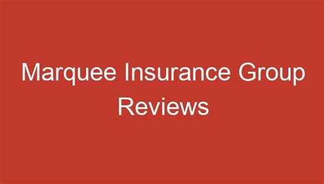 Marquee Insurance Group Reviews